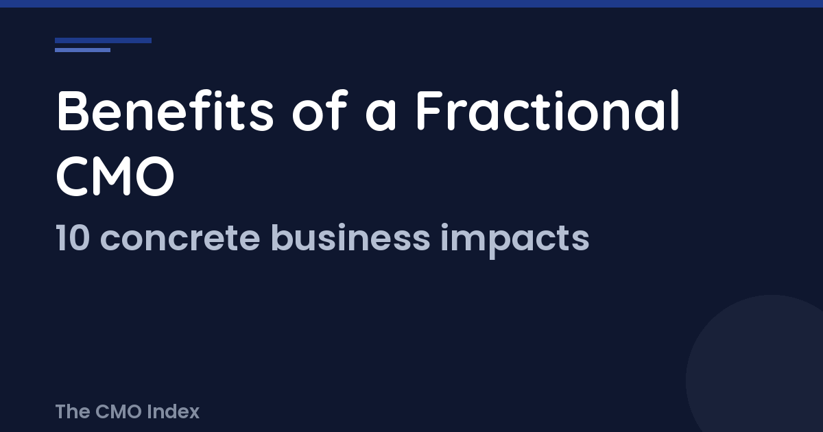 10 Benefits of Hiring a Fractional CMO (With Real Business Impact)