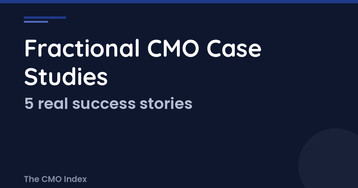 Fractional CMO Case Studies: 5 Real-World Success Stories