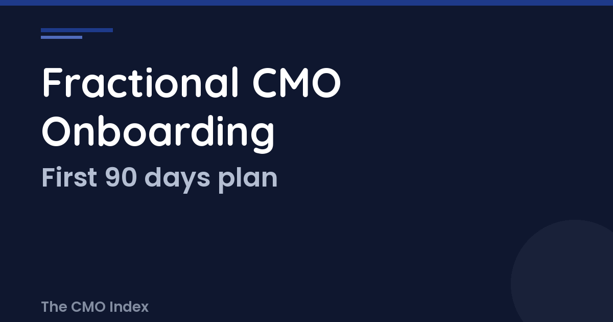 Fractional CMO Onboarding Checklist: Your First 90 Days Plan